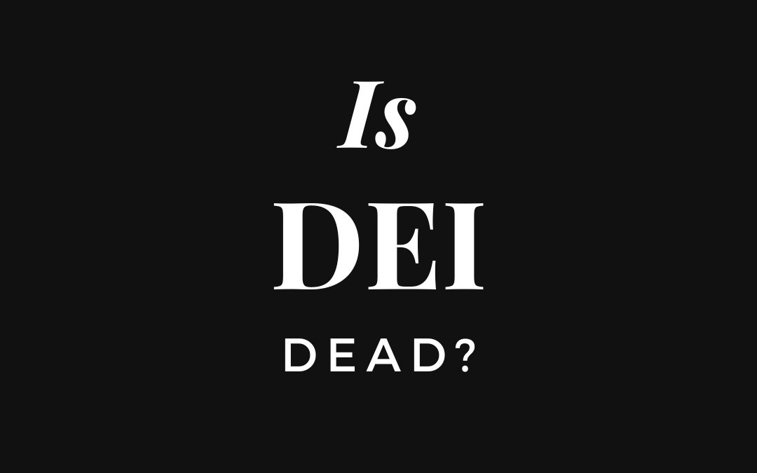 Is DEI Dead?